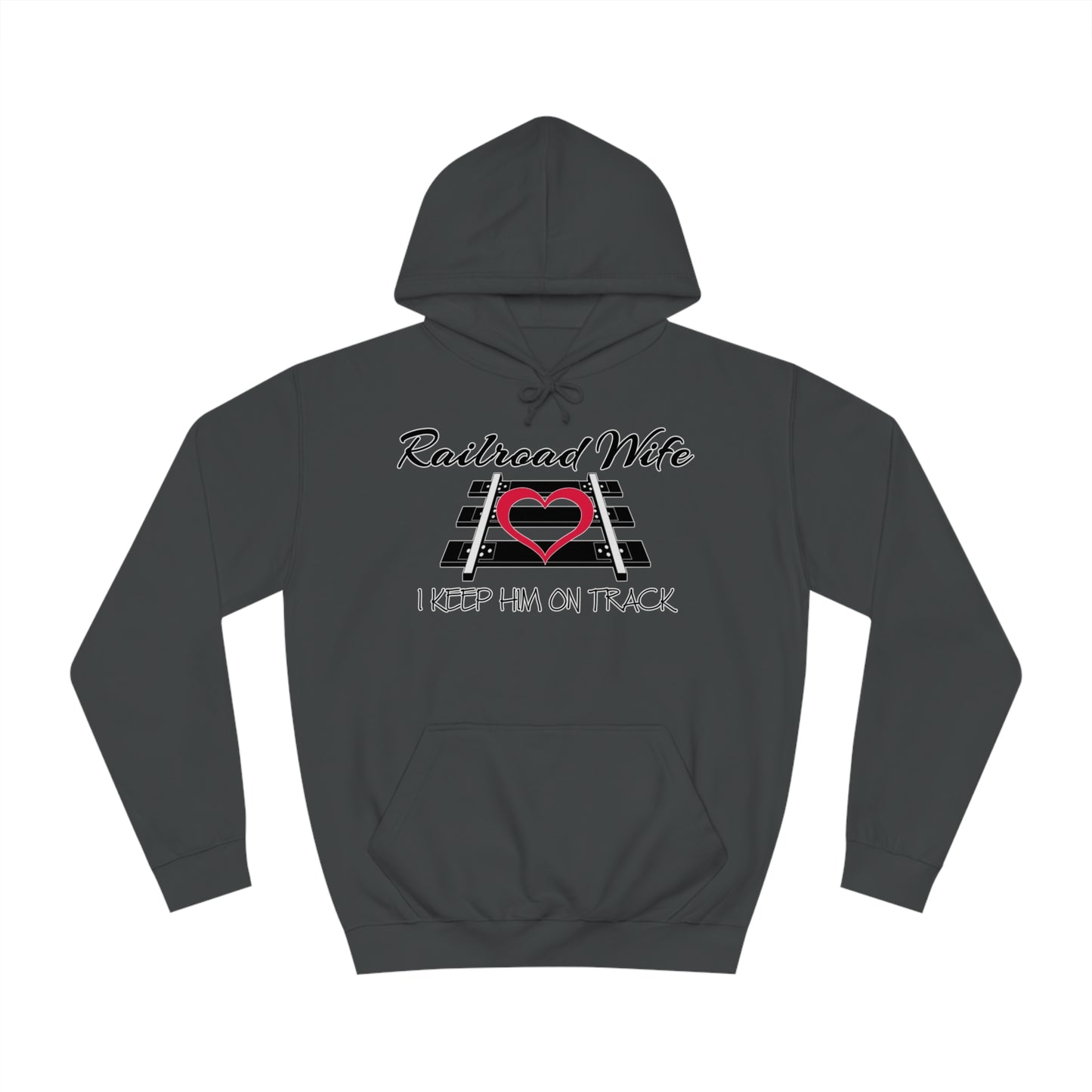 Railroad Wife - I Keep Him on Track Hoodie