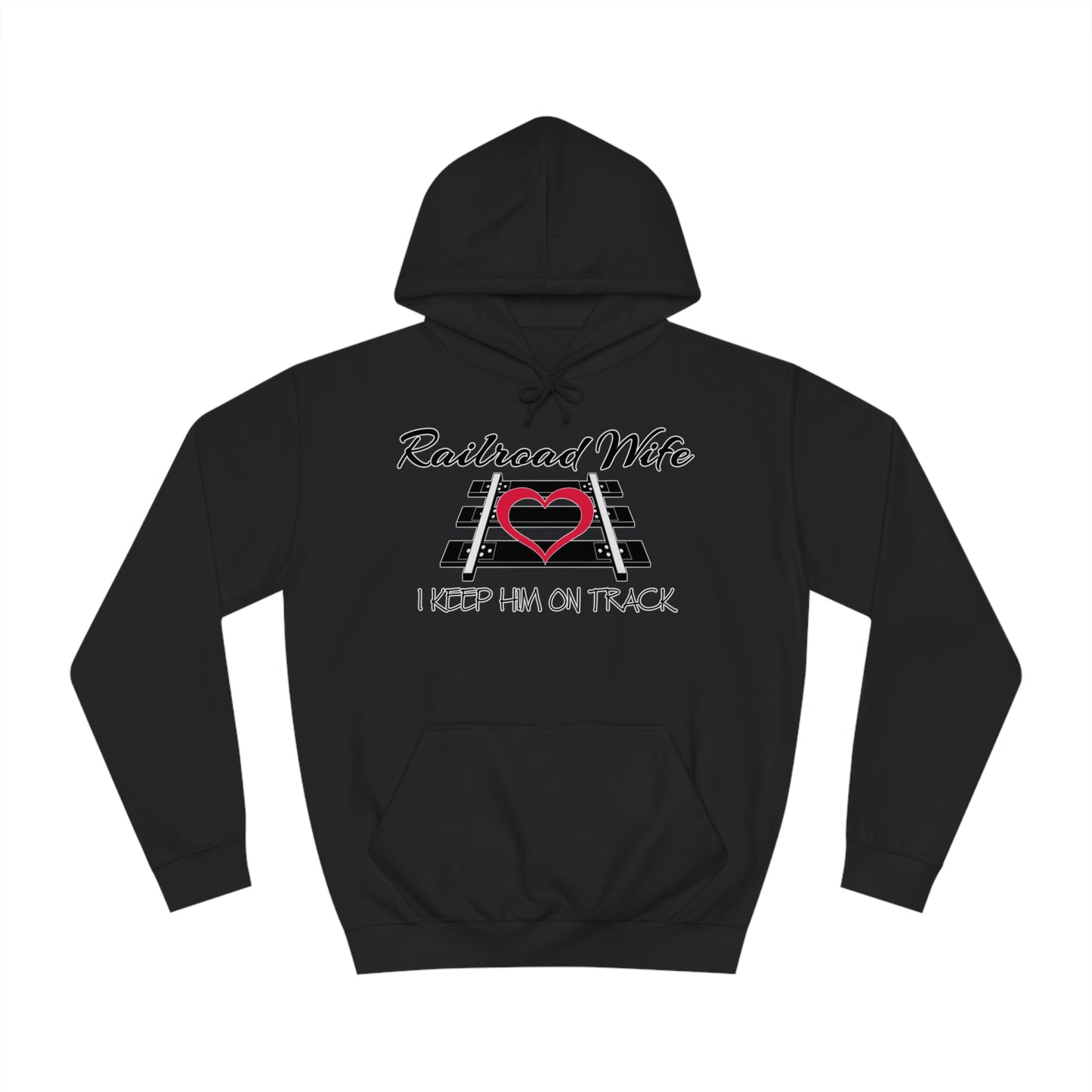 Railroad Wife - I Keep Him on Track Hoodie