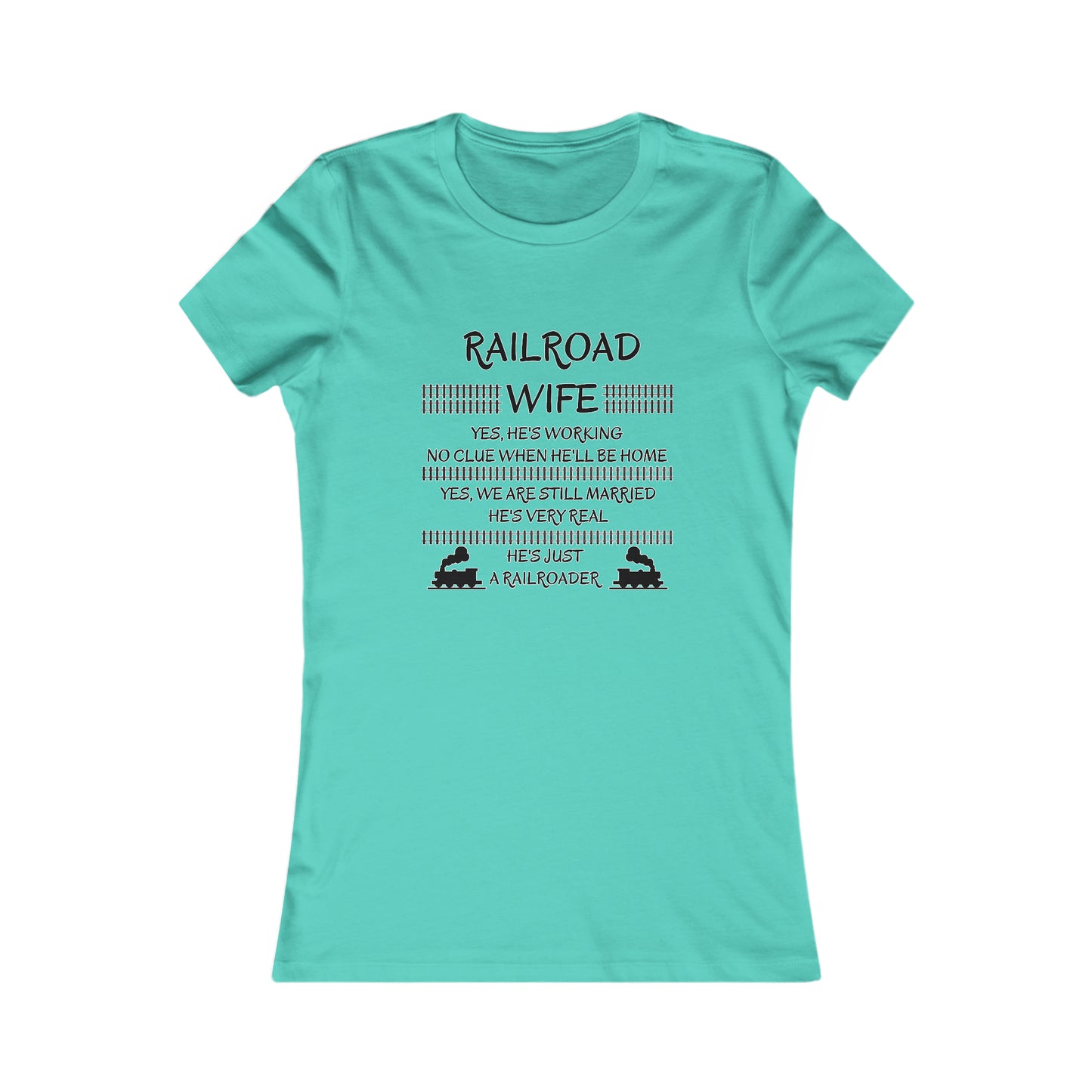 Railroad Wife - He's Real - T-Shirt