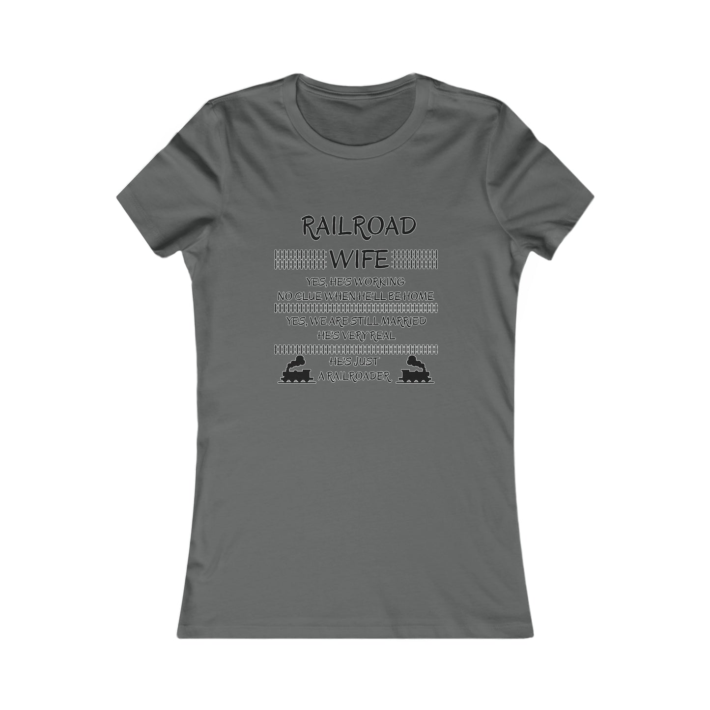 Railroad Wife - He's Real - T-Shirt