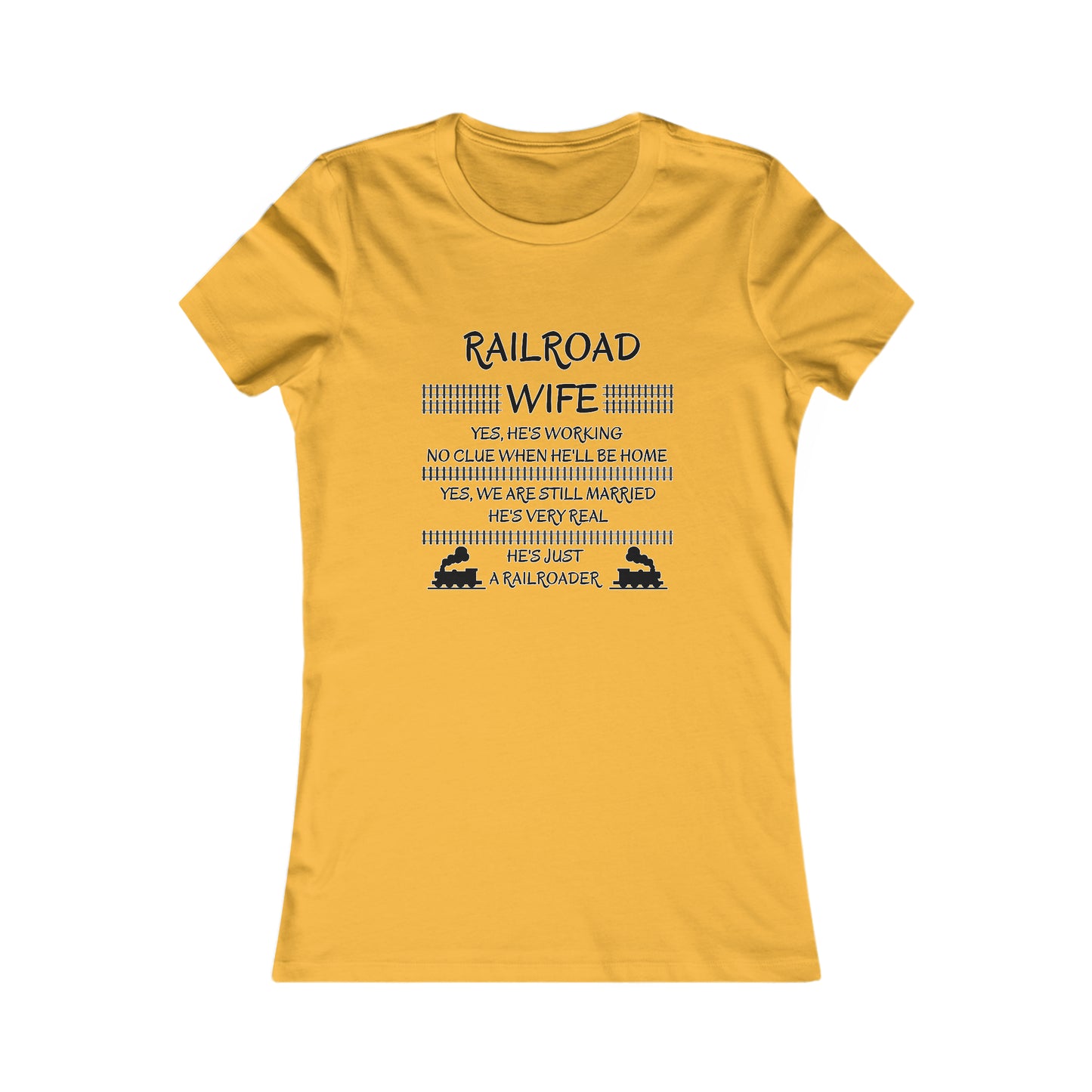 Railroad Wife - He's Real - T-Shirt