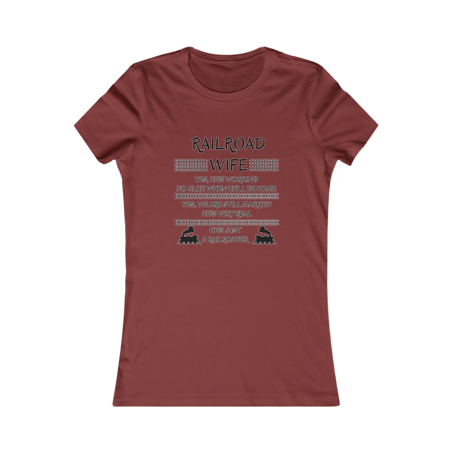 Railroad Wife - He's Real - T-Shirt