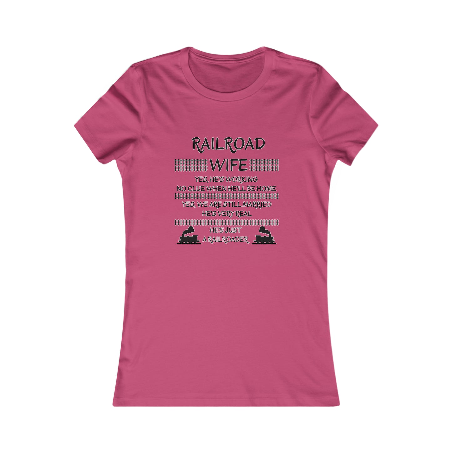 Railroad Wife - He's Real - T-Shirt