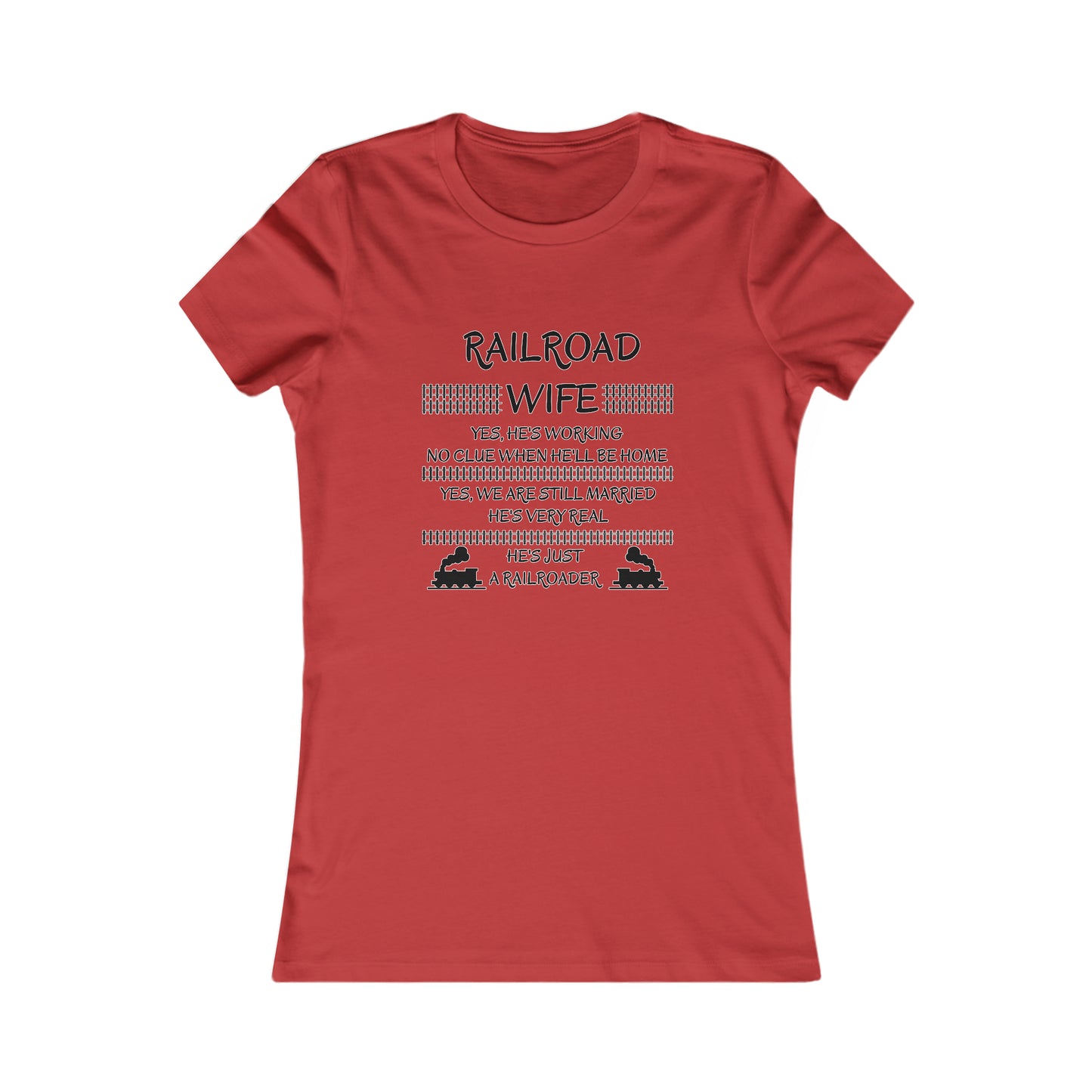 Railroad Wife - He's Real - T-Shirt