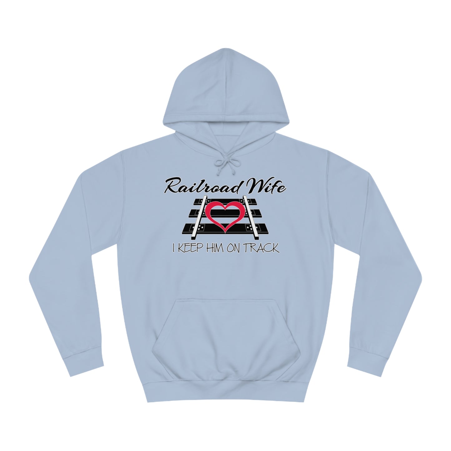 Railroad Wife - I Keep Him on Track Hoodie