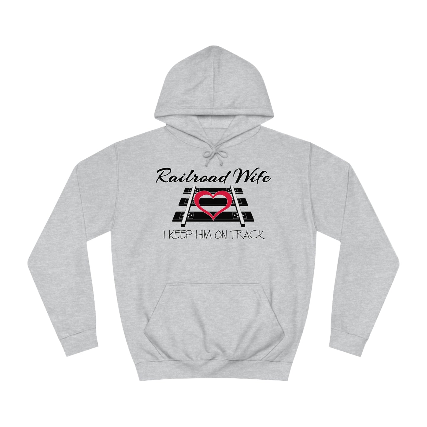 Railroad Wife - I Keep Him on Track Hoodie