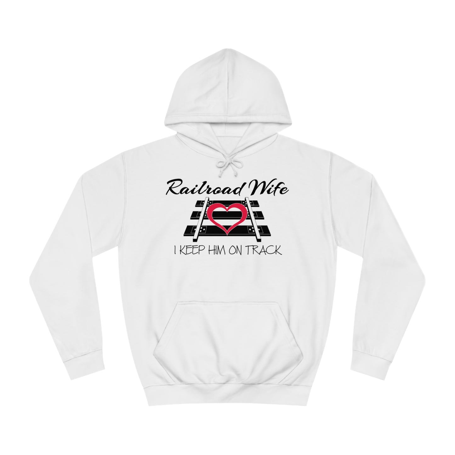 Railroad Wife - I Keep Him on Track Hoodie