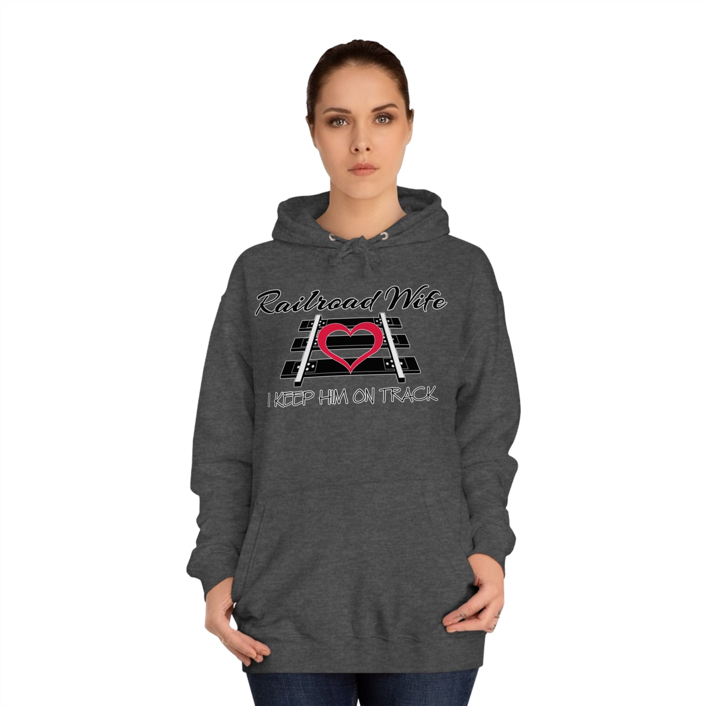 Railroad Wife - I Keep Him on Track Hoodie