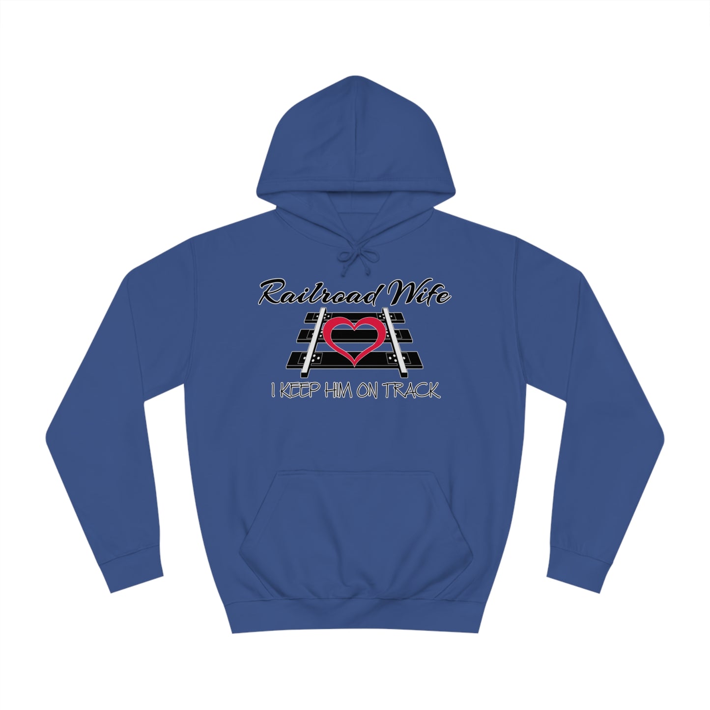 Railroad Wife - I Keep Him on Track Hoodie