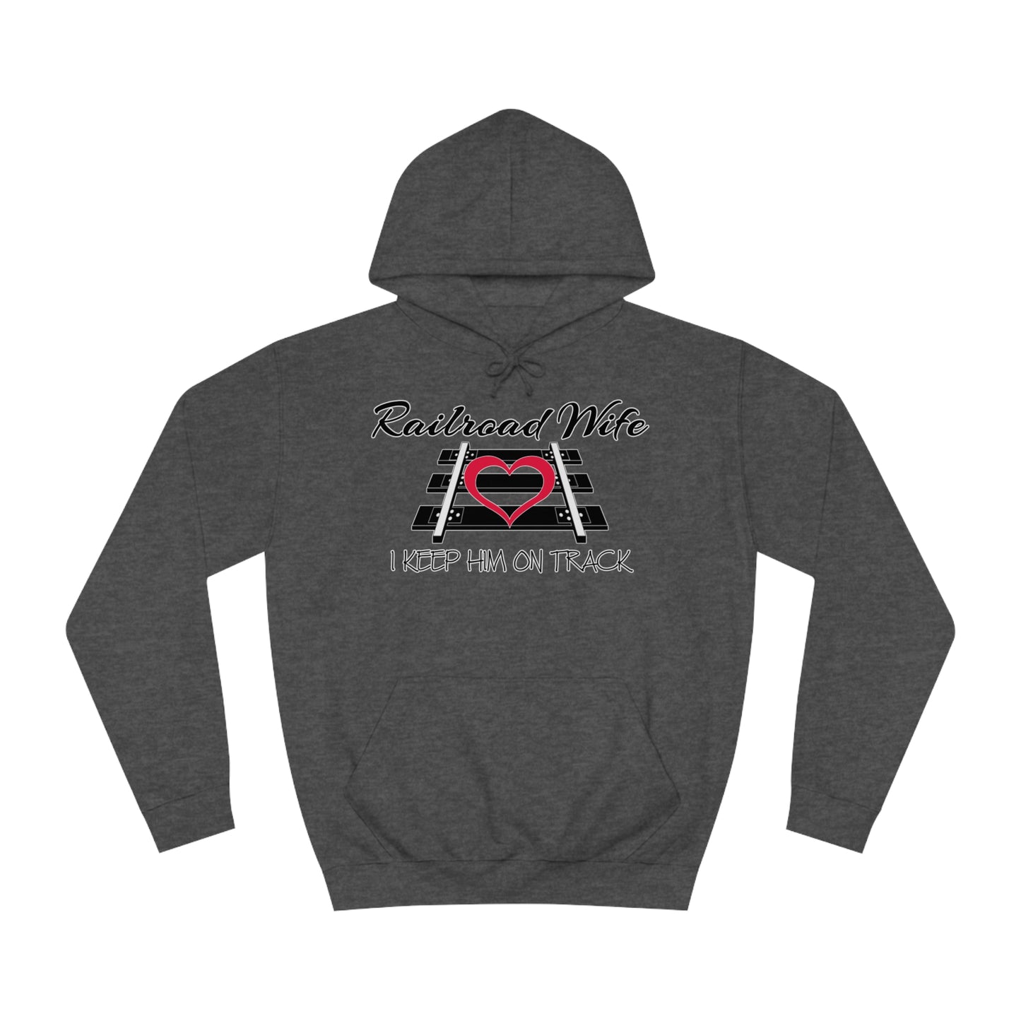 Railroad Wife - I Keep Him on Track Hoodie