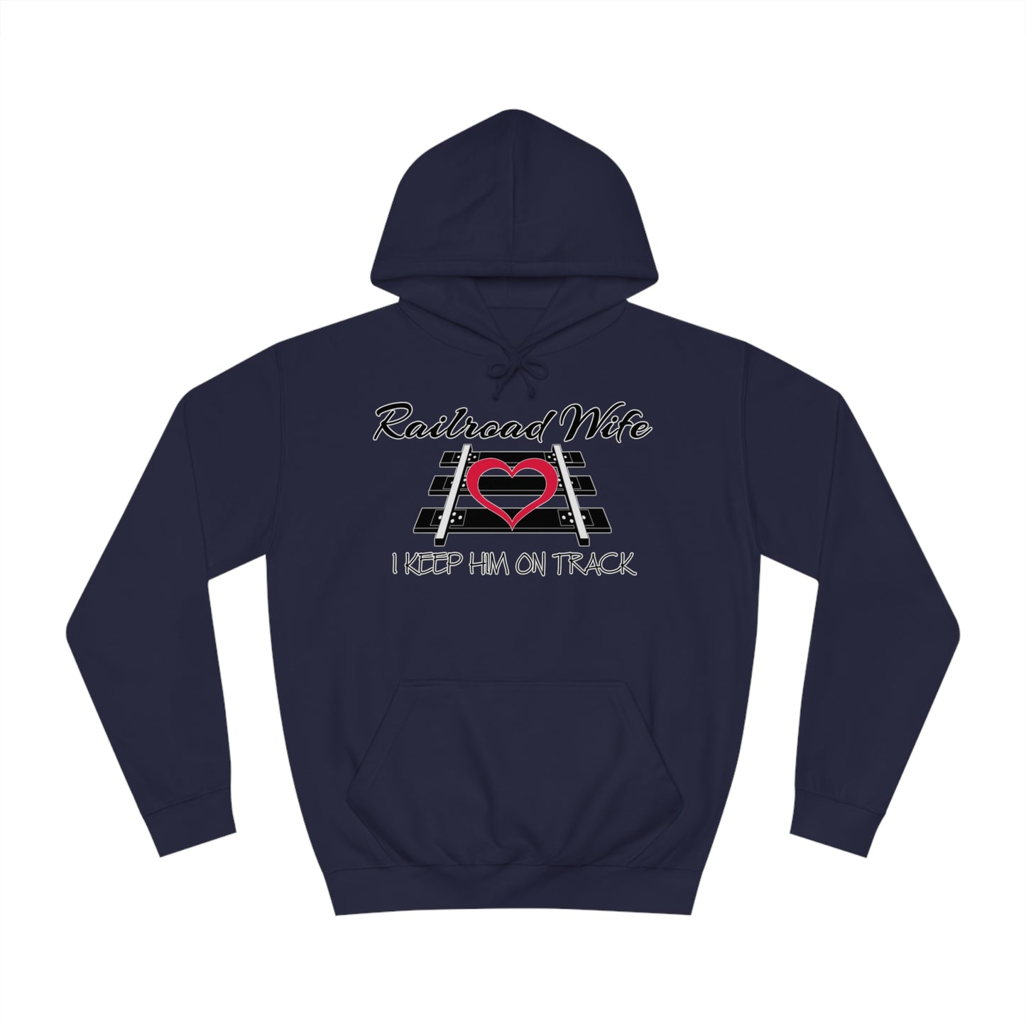 Railroad Wife - I Keep Him on Track Hoodie