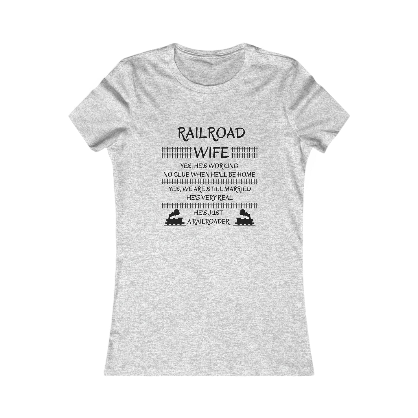 Railroad Wife - He's Real - T-Shirt